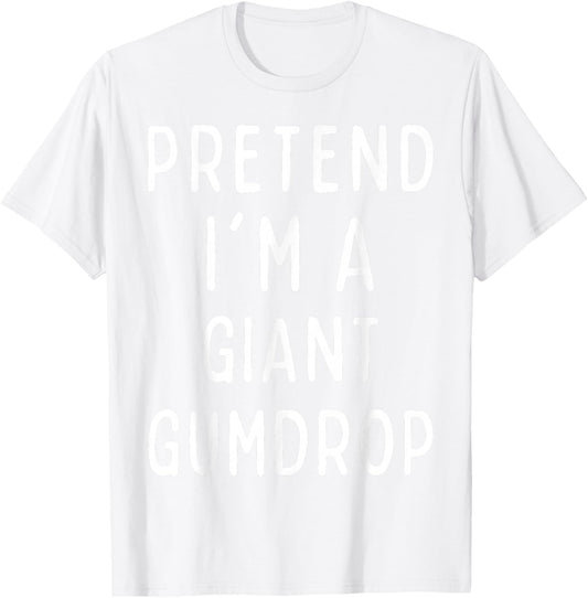 Funny Halloween Costume "Pretend I'm a Giant Gummy Bear" T-Shirt - T-Shirt | White