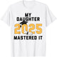 My Daughter Mastered It 2025 Masters Degree Graduation T-Shirt - T-Shirt | White