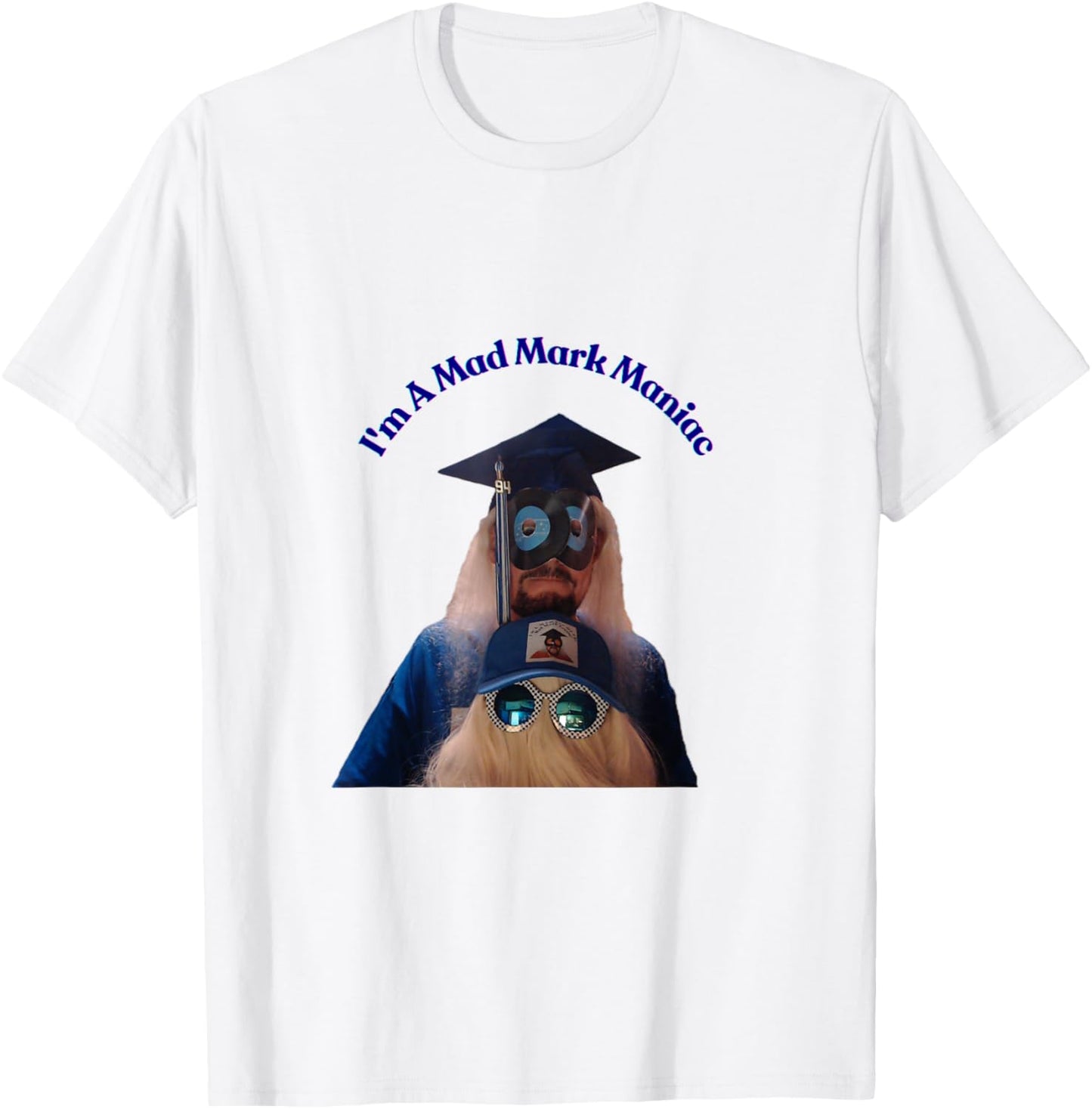 I'm A Mad Mark Maniac T-Shirt - T-Shirt | White