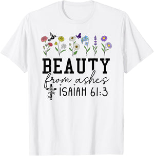 Beauty from Ashes Isaiah 61:3 God Christian Jesus Cross T-Shirt - T-Shirt | White