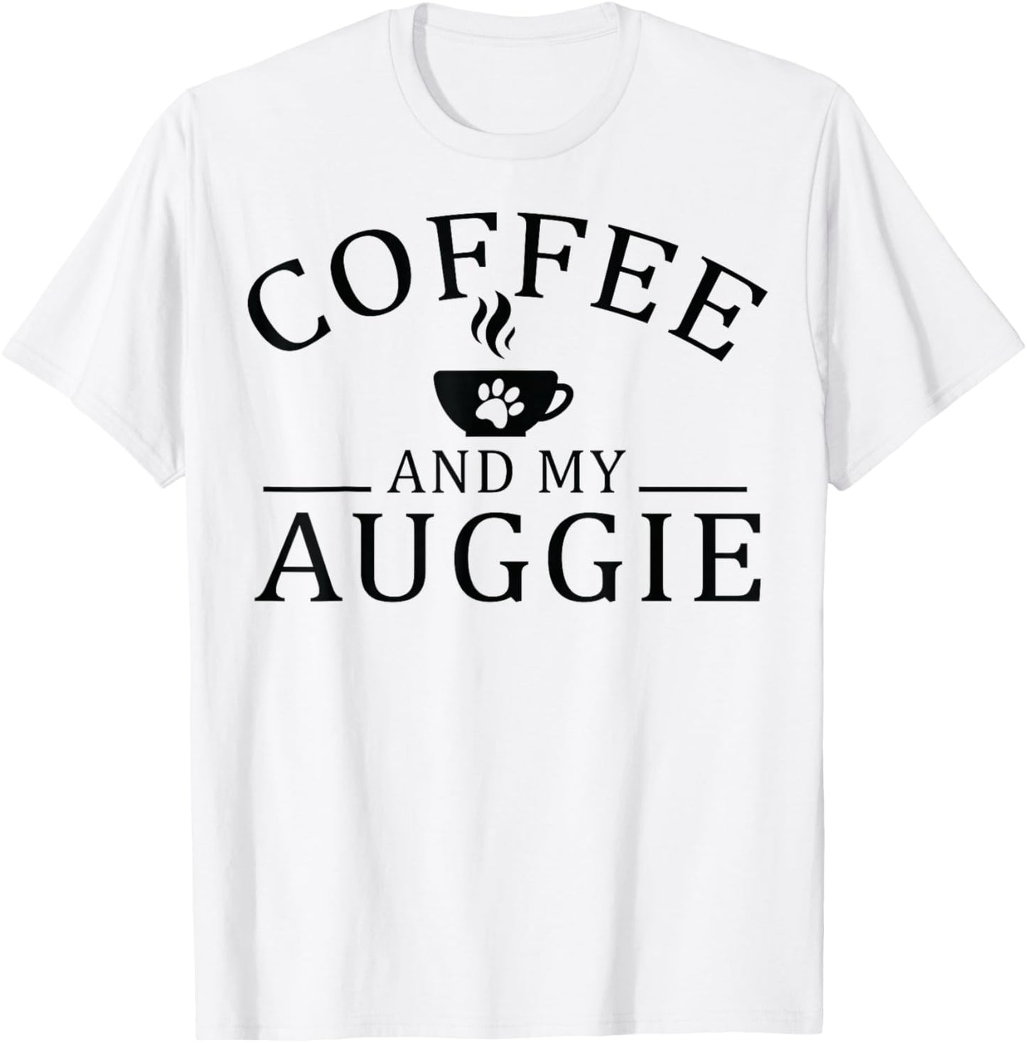 Auggie Dog And Coffee T-Shirt - T-Shirt | White