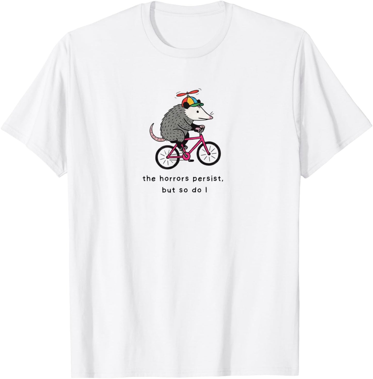 The Horrors Persist but so do I Funny Opossum Meme Men Women T-Shirt - T-Shirt | White