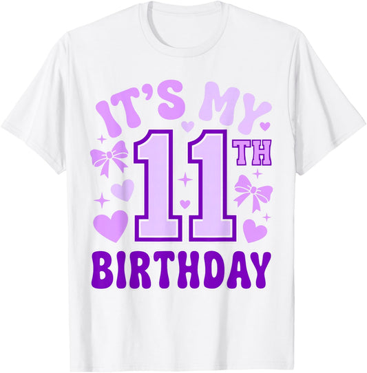 11th Birthday Girls Eleven Years Old It's My 11 Bday T-Shirt - T-Shirt | White