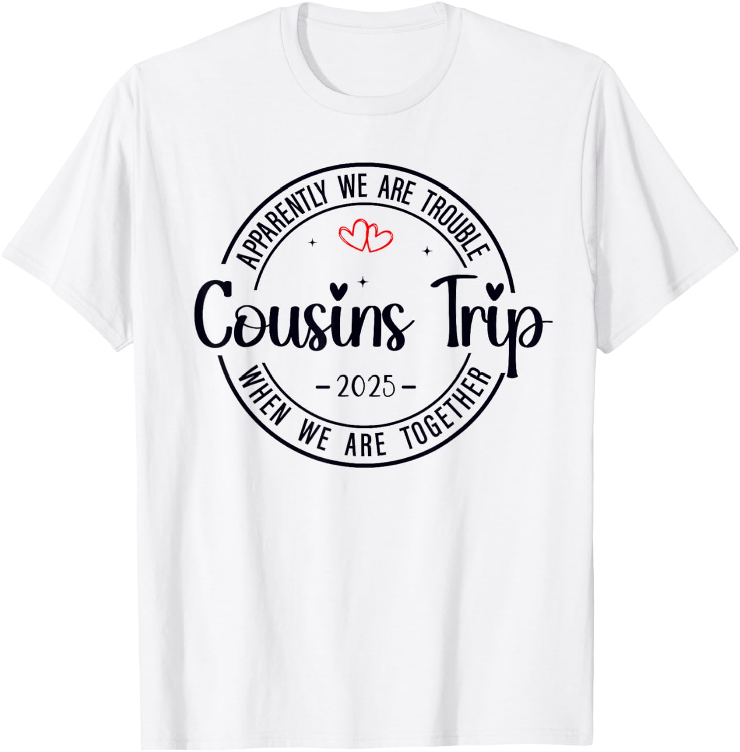 Cousin Crew Trip 2025 Summer Family Reunion Weekend Vacation T-Shirt - T-Shirt | White