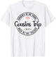 Cousin Crew Trip 2025 Summer Family Reunion Weekend Vacation T-Shirt - T-Shirt | White