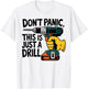 Do Not Panic This is Just a Drill Funny Handyman Pun T-Shirt - T-Shirt | White