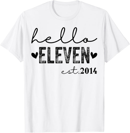 Hello Eleven Est 2014 11 Years Old 11th Birthday Girls Boys T-Shirt - T-Shirt | White