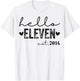 Hello Eleven Est 2014 11 Years Old 11th Birthday Girls Boys T-Shirt - T-Shirt | White