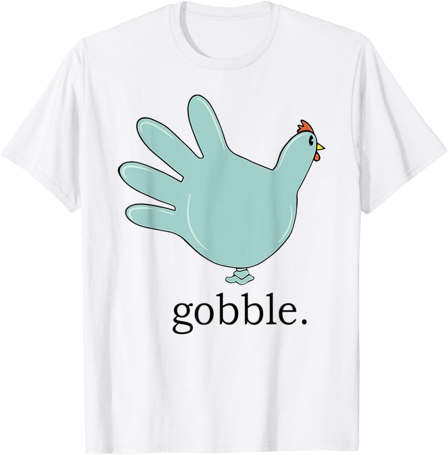 Turkey Gobble Glove Thanksgivin Nurse Medical Thankful Nurse T-Shirt - T-Shirt | White