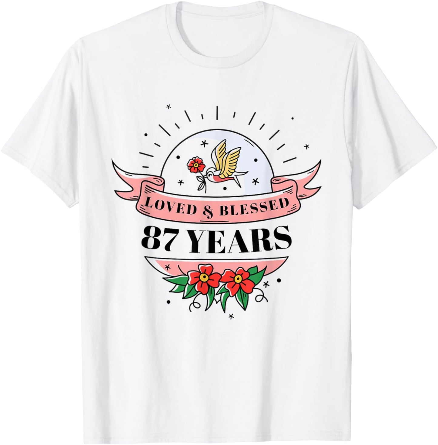 87 Years Loved & Blessed Flower Banner 87th Birthday Party T-Shirt - T-Shirt | White
