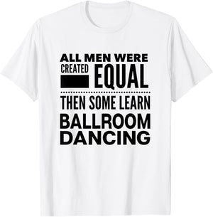 Ballroom Dancing Men's Funny Statement Dancers Waltz Foxtrot T-Shirt - T-Shirt | White