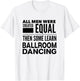 Ballroom Dancing Men's Funny Statement Dancers Waltz Foxtrot T-Shirt - T-Shirt | White