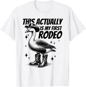 This Actually Is My First Rodeo Funny Goose Cowboy Western T-Shirt - T-Shirt | White