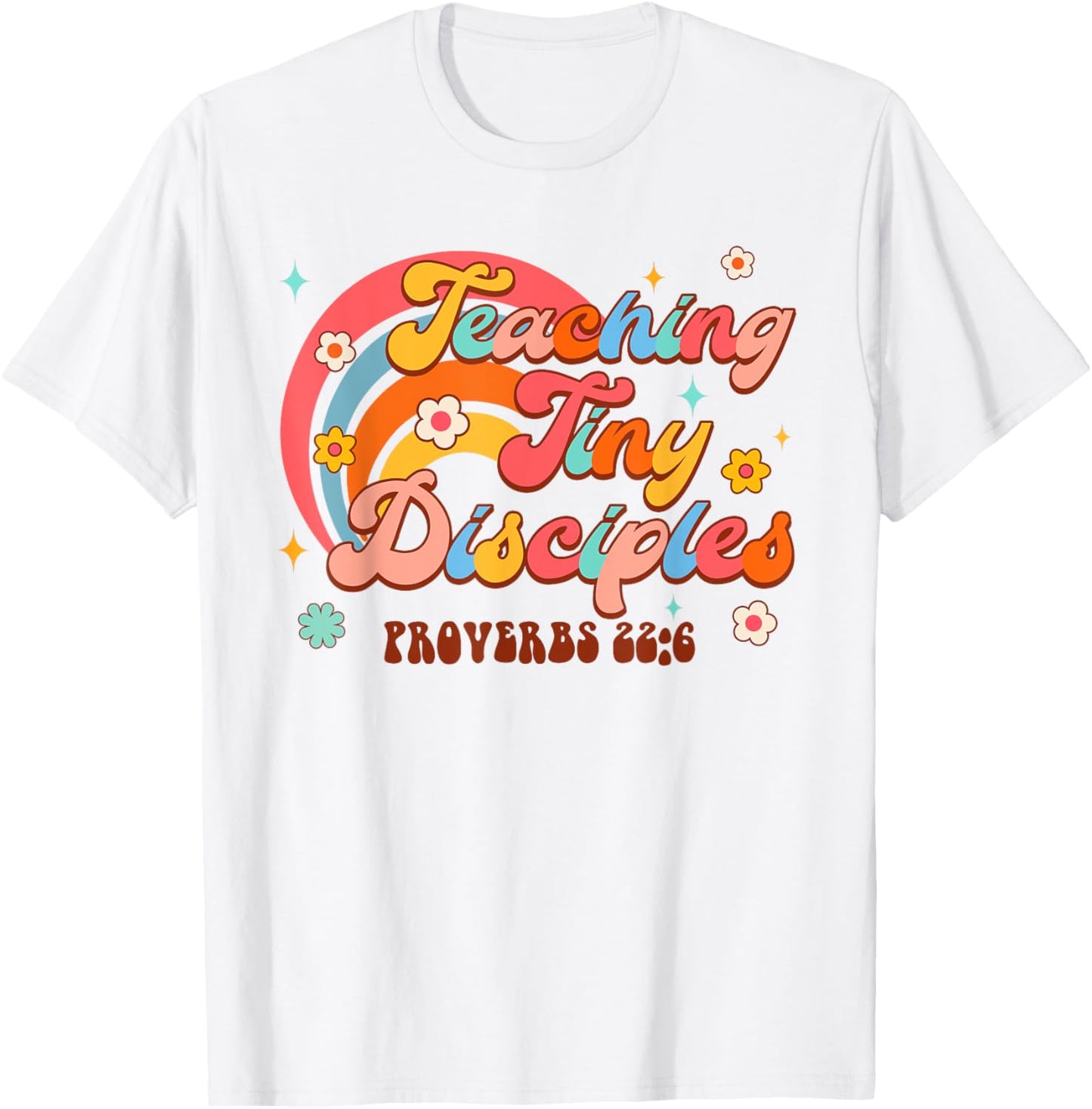 Christian Homeschool Teaching Tiny Disciples Proverbs 226 T-Shirt - T-Shirt | White
