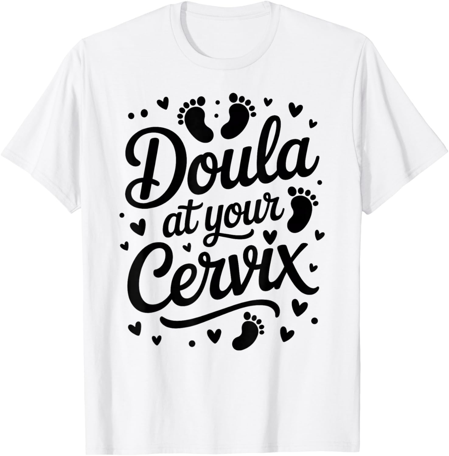 Funny Doula Labor Mom Support Doula at Your Cervix T-Shirt - T-Shirt | White