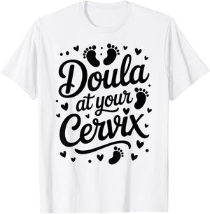 Funny Doula Labor Mom Support Doula at Your Cervix T-Shirt - T-Shirt | White
