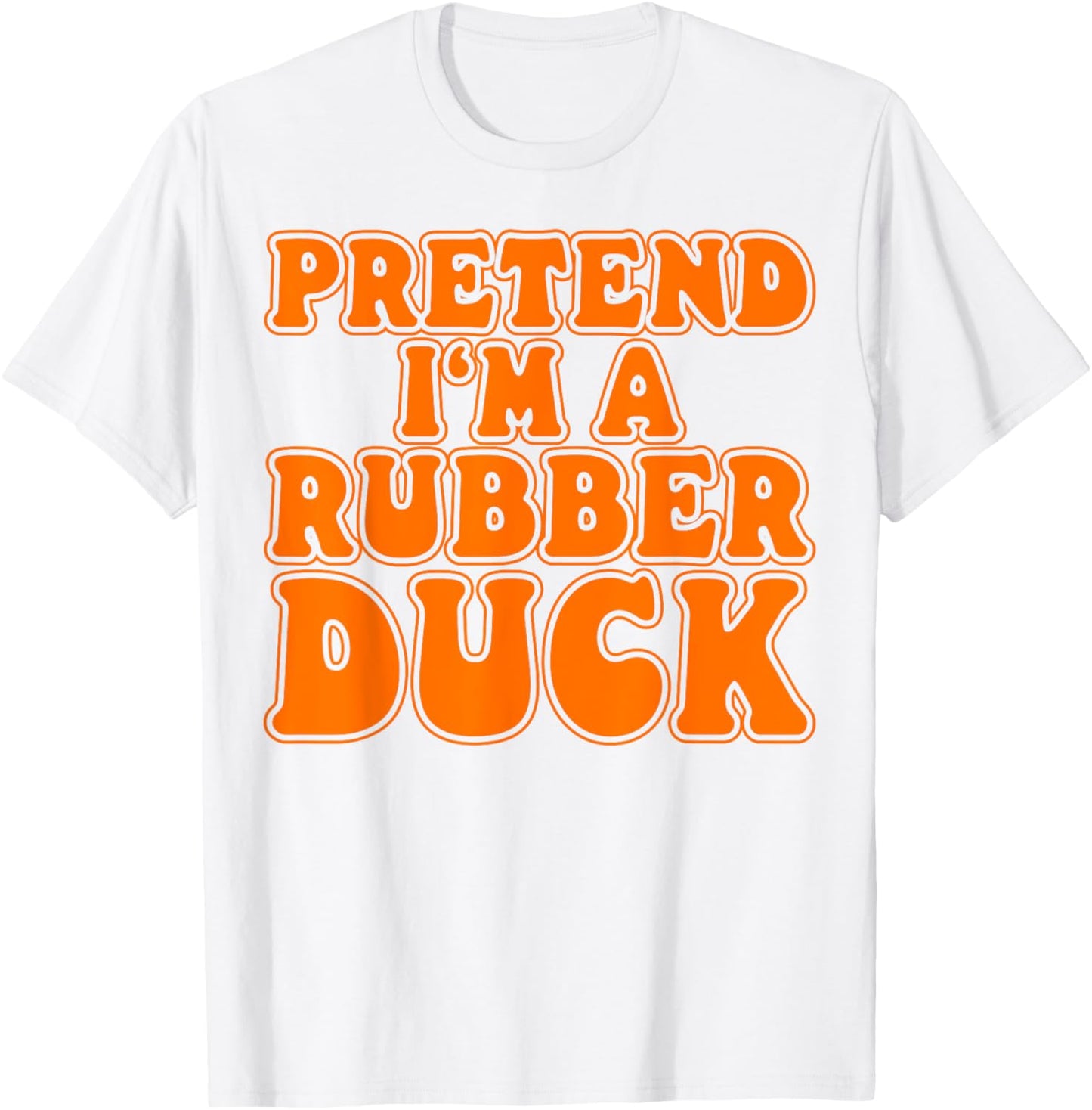 Pretend I‘m a Rubber Duck Costume Women Men Kids T-Shirt - T-Shirt | White