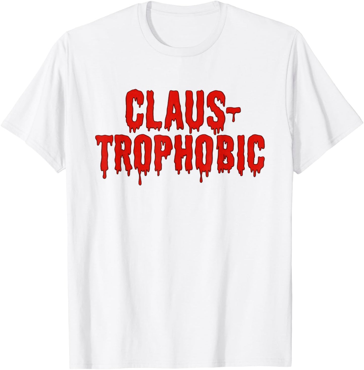 Funny Horror Anti-Santa Claus-Trophobic T-Shirt - T-Shirt | White