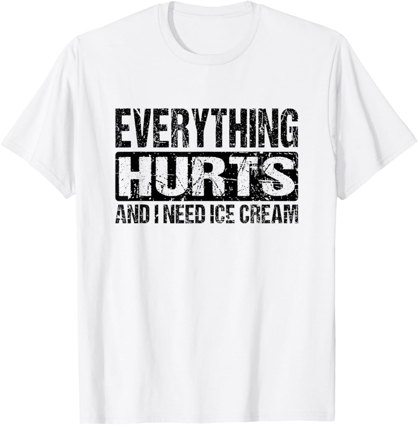 Everything Hurts And I Need Ice Cream - Gym Joke Black Text Women Kids T-Shirt - T-Shirt | White