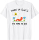 Wake Up Sluts It's Time to Sin T-Shirt - T-Shirt | White