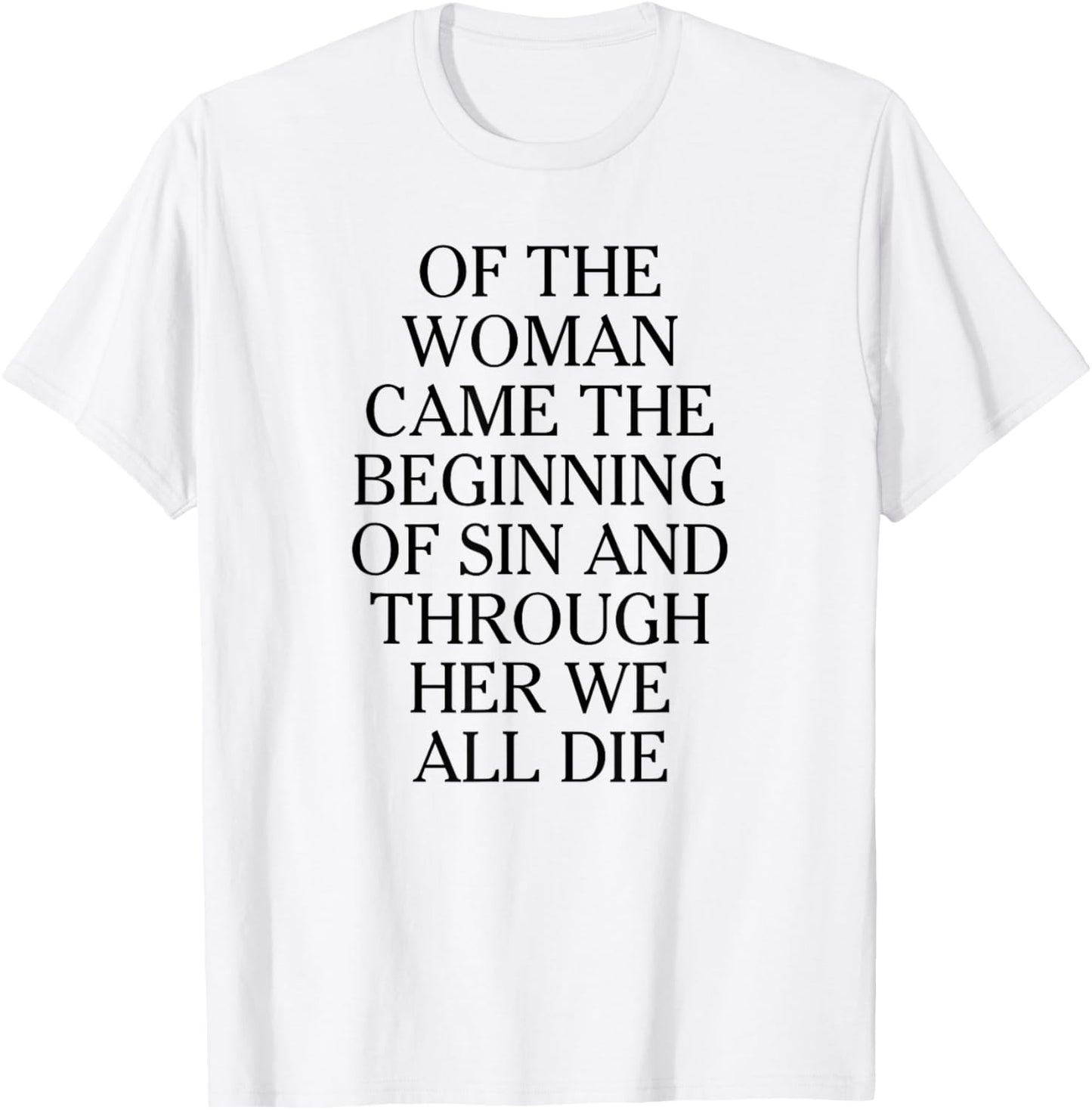 of The Woman Came The Beginning of Sin Funny Gothic Quote T-Shirt - T-Shirt | White