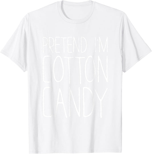 Pretend I'm Cotton Candy Shirt Adult Kids Men Women Costume T-Shirt - T-Shirt | White