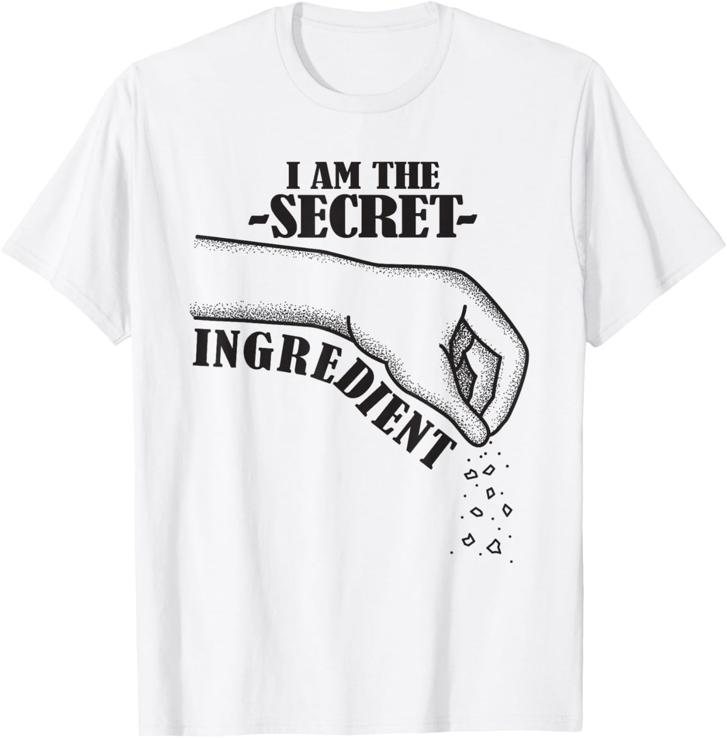 I Am The Secret Ingredient Chef Fun T-Shirt - T-Shirt | White