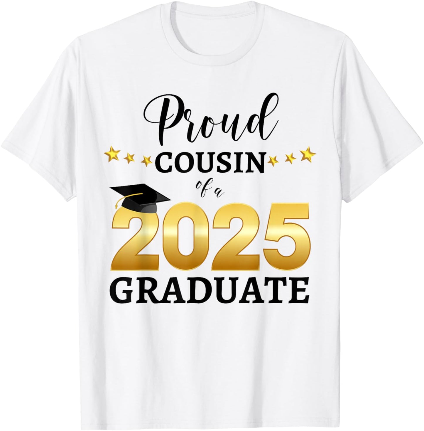 Proud Cousin Of A 2025 Graduate Graduating Class Of 2025 T-Shirt - T-Shirt | White