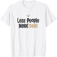 Less People More Dogs T-Shirt - T-Shirt | White