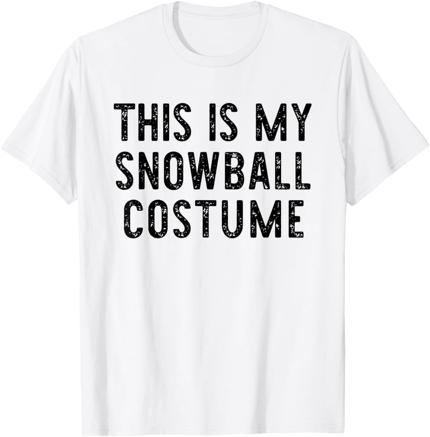 This is My Snowball Costume Halloween Easy Adult Snow-Ball T-Shirt - T-Shirt | White