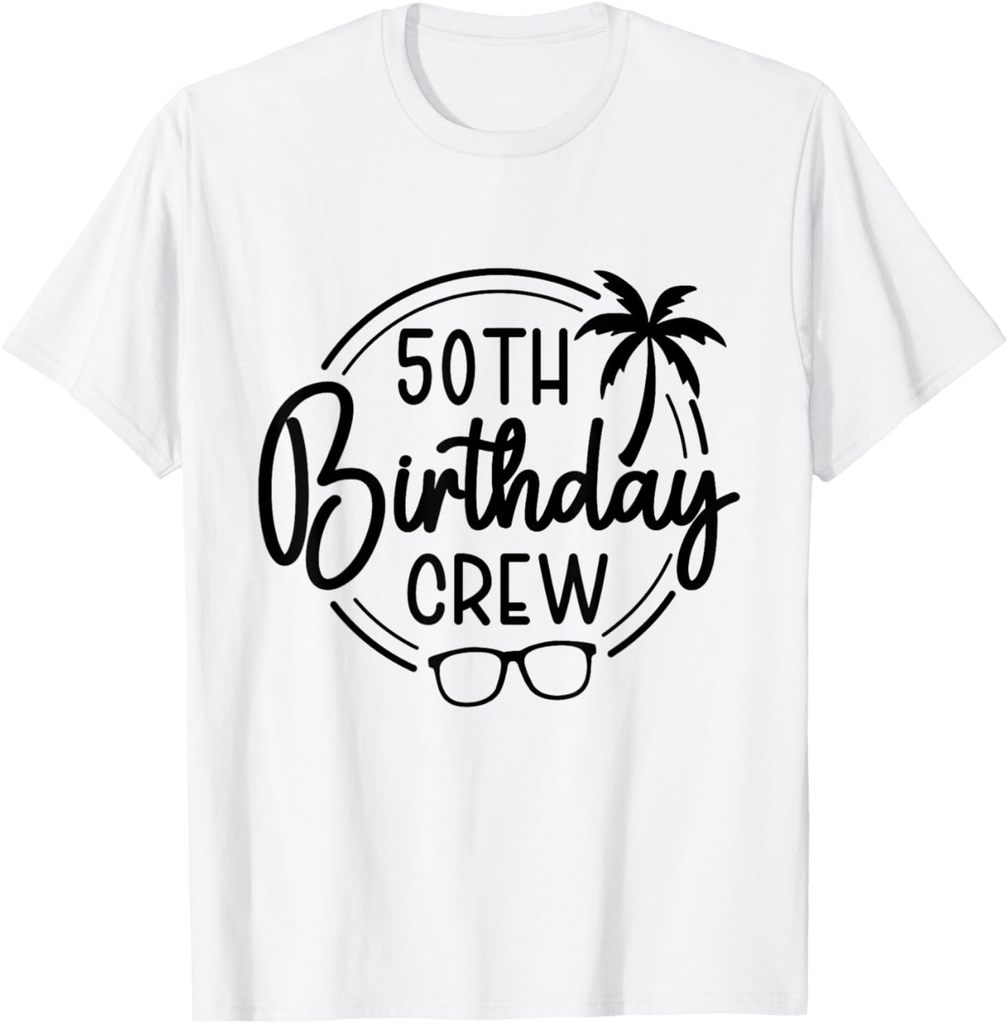 50th Birthday Crew and 50th Birthday Trip T-Shirt - T-Shirt | White