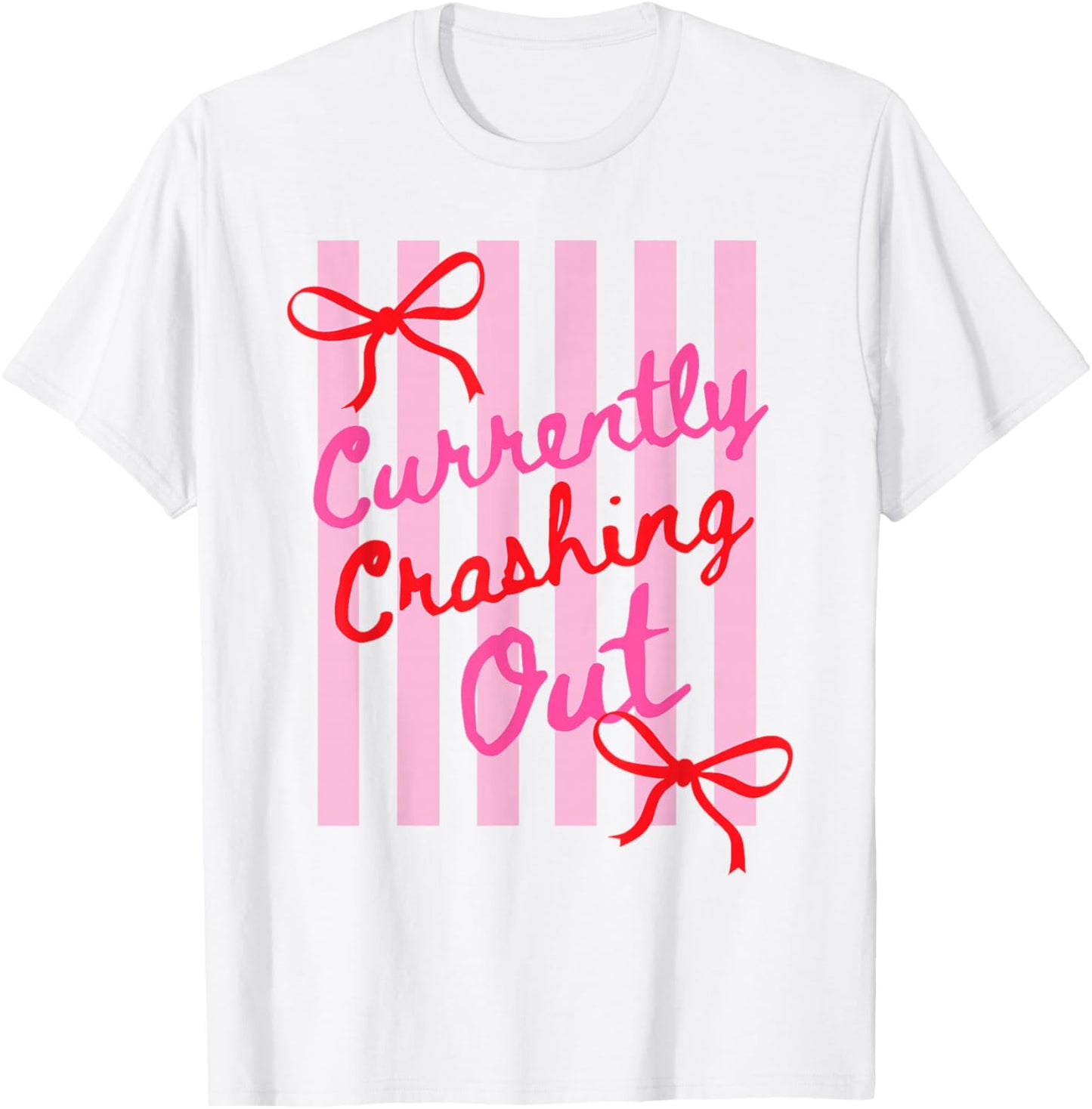 Currently Crashing Out Cute Bow Funny Aesthetic Meme Quote T-Shirt - T-Shirt | White