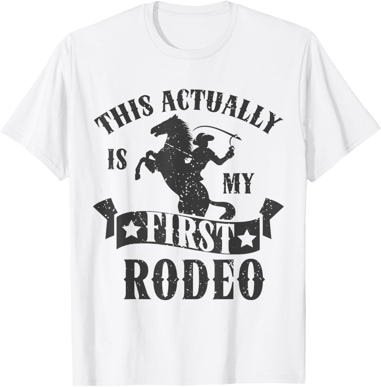 This Actually Is My First Rodeo T-Shirt - T-Shirt | White