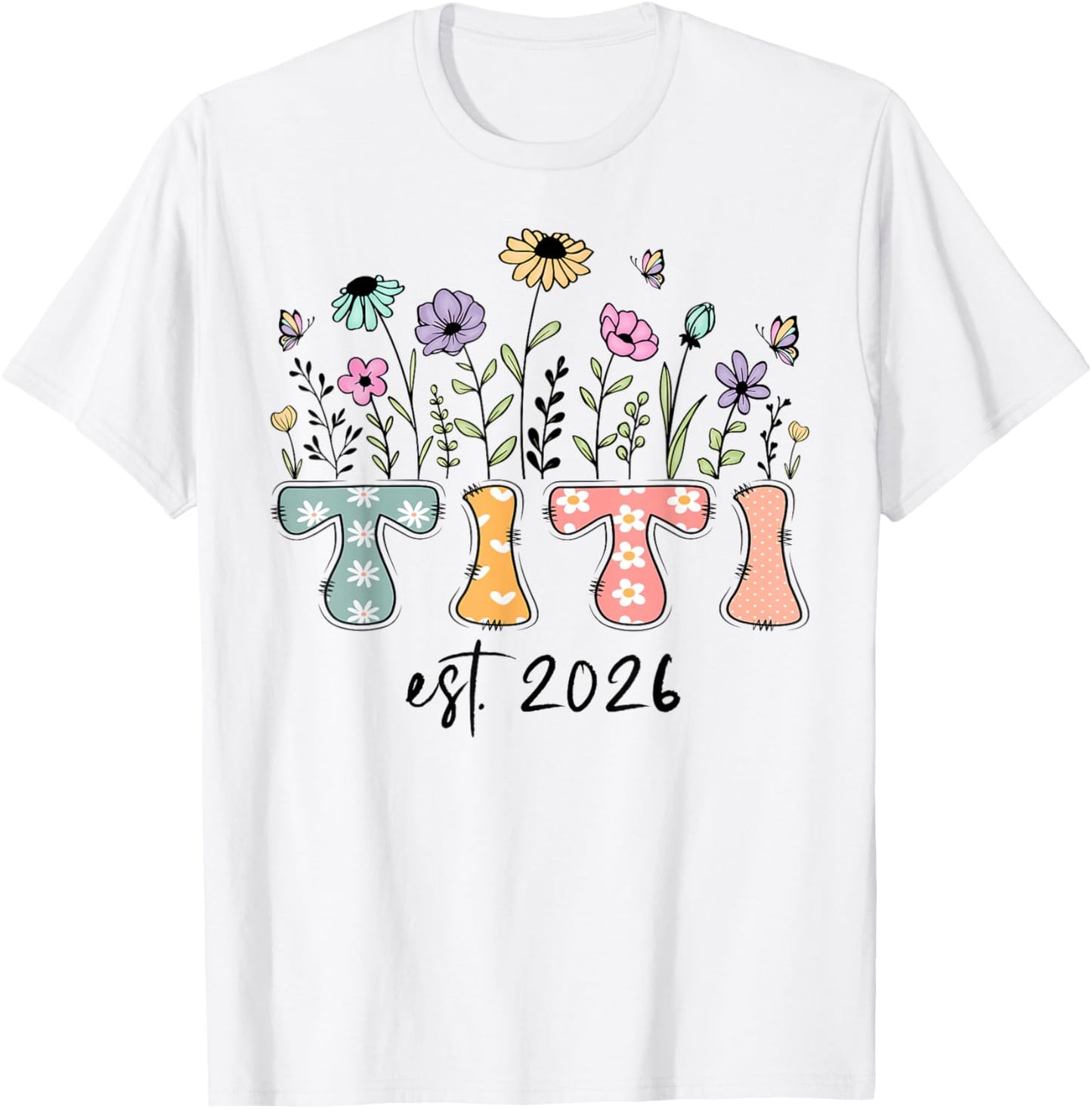 Titi Est. 2026 Wildflower Promoted to Titi T-Shirt - T-Shirt | White