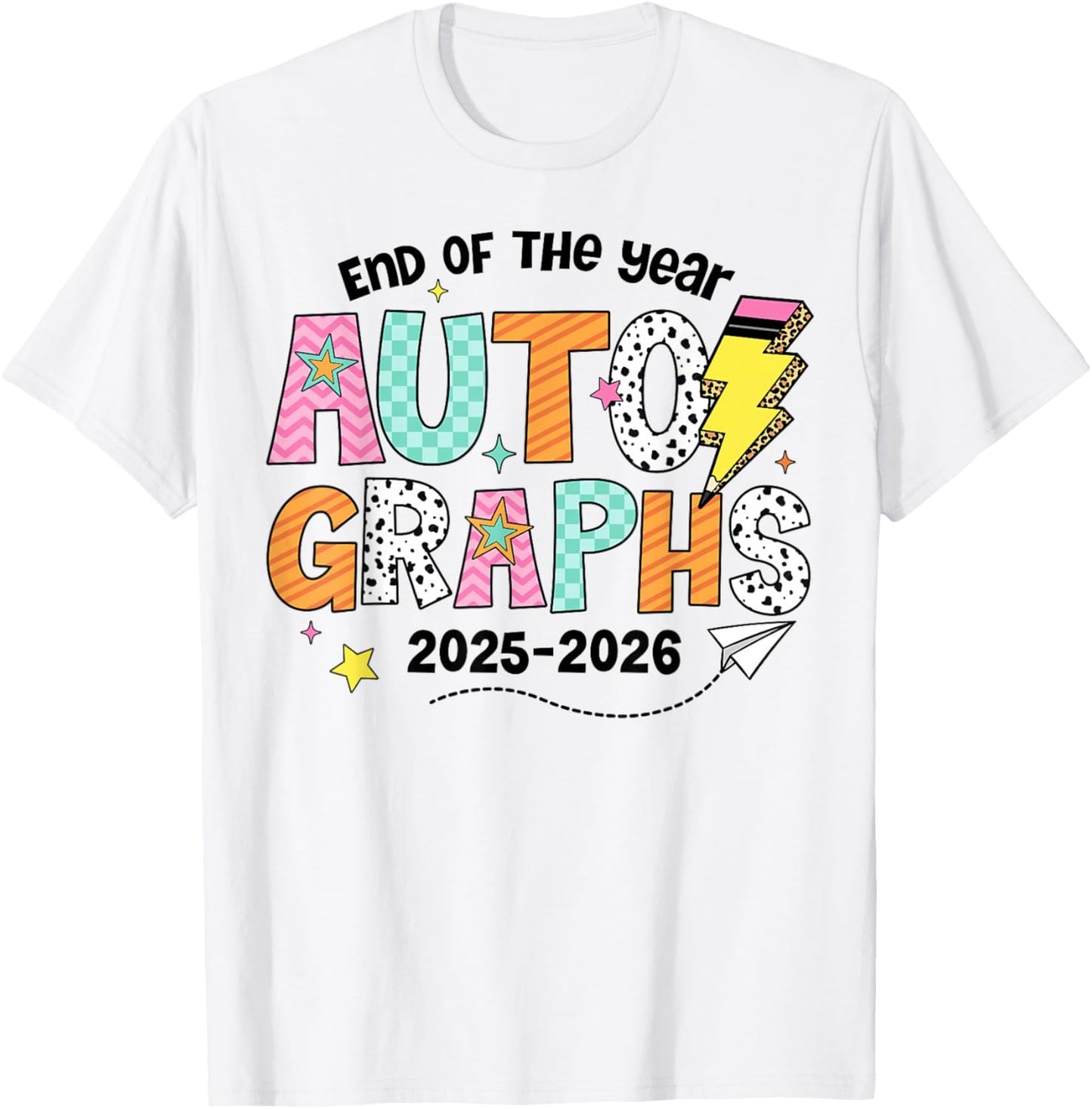 Last Day of School End of The Year Autographs 2025-2026 T-Shirt - T-Shirt | White