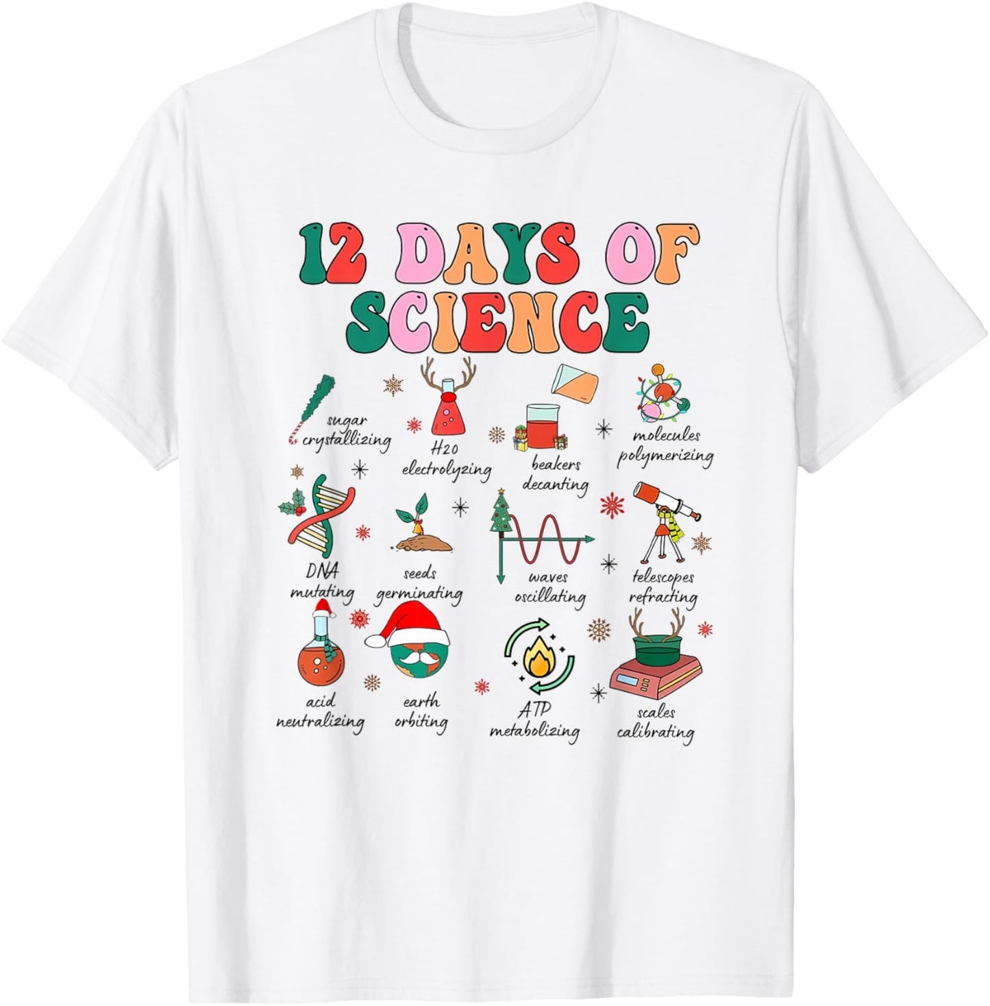 12 Days of Science Scientist Teacher Christmas Science Xmas T-Shirt - T-Shirt | White