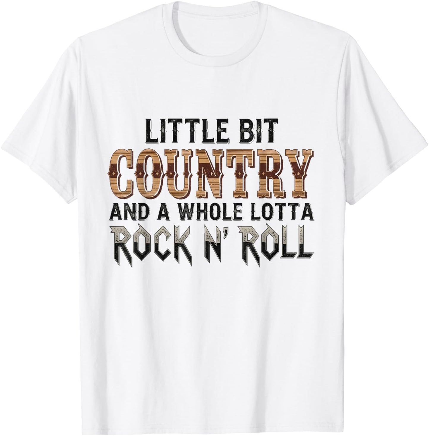 Little Bit Country Whole Lotta Rock n’ Roll T-Shirt - T-Shirt | White