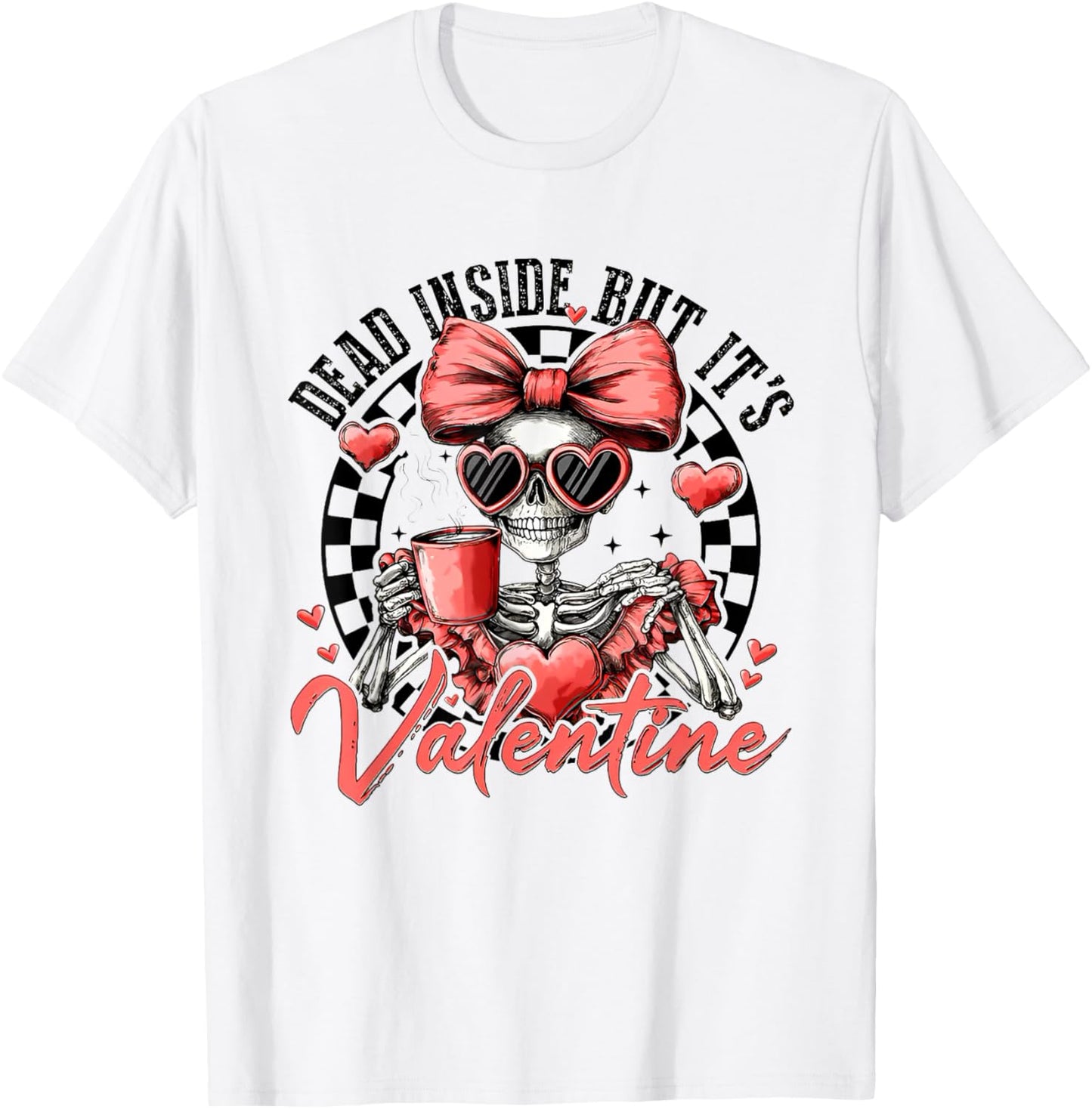 Dead Inside But It's Valentines Day Funny Skeleton T-Shirt - T-Shirt | White