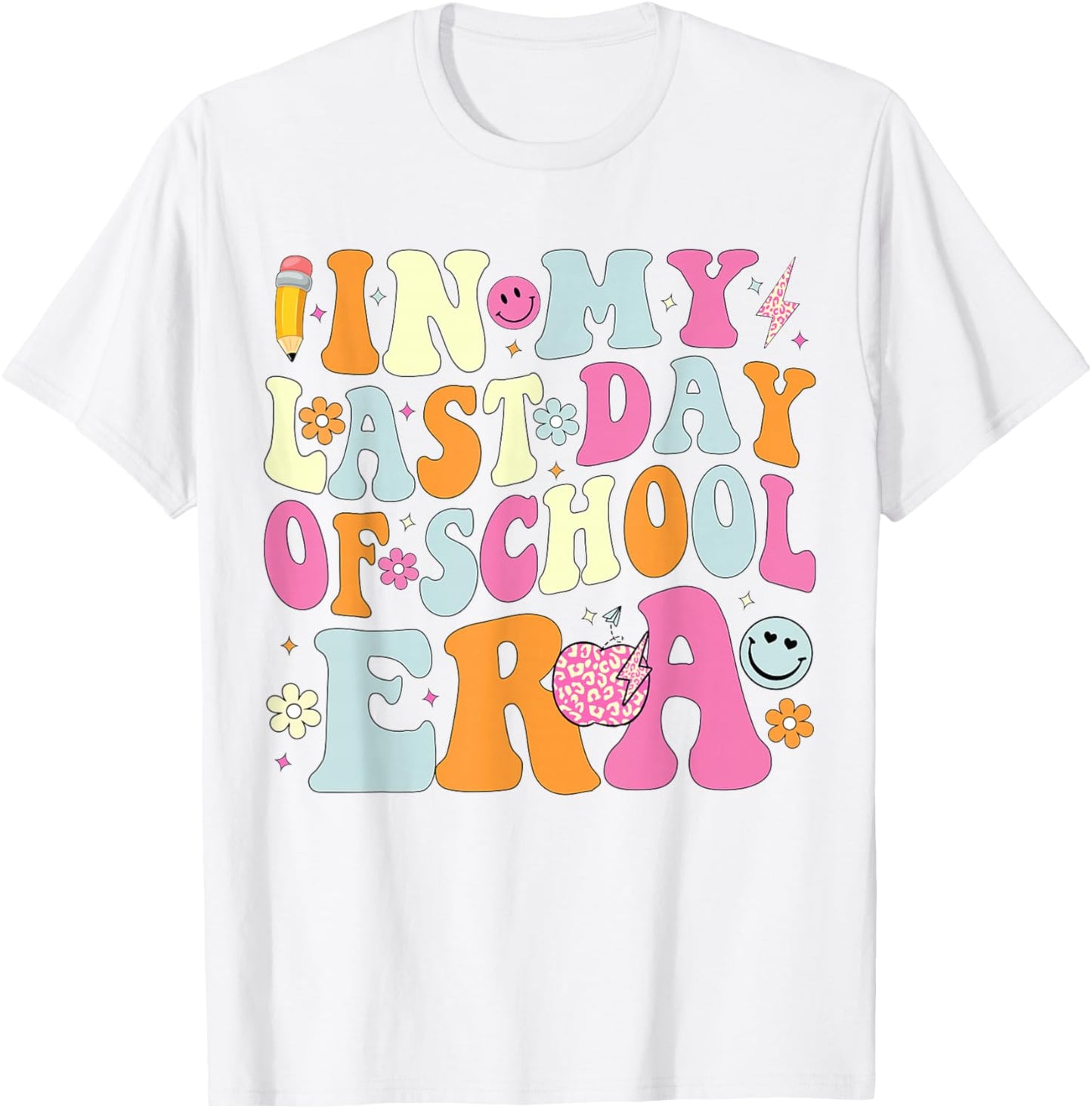 In My Last Days Of School Era Funny Last Days Of School T-Shirt - T-Shirt | White