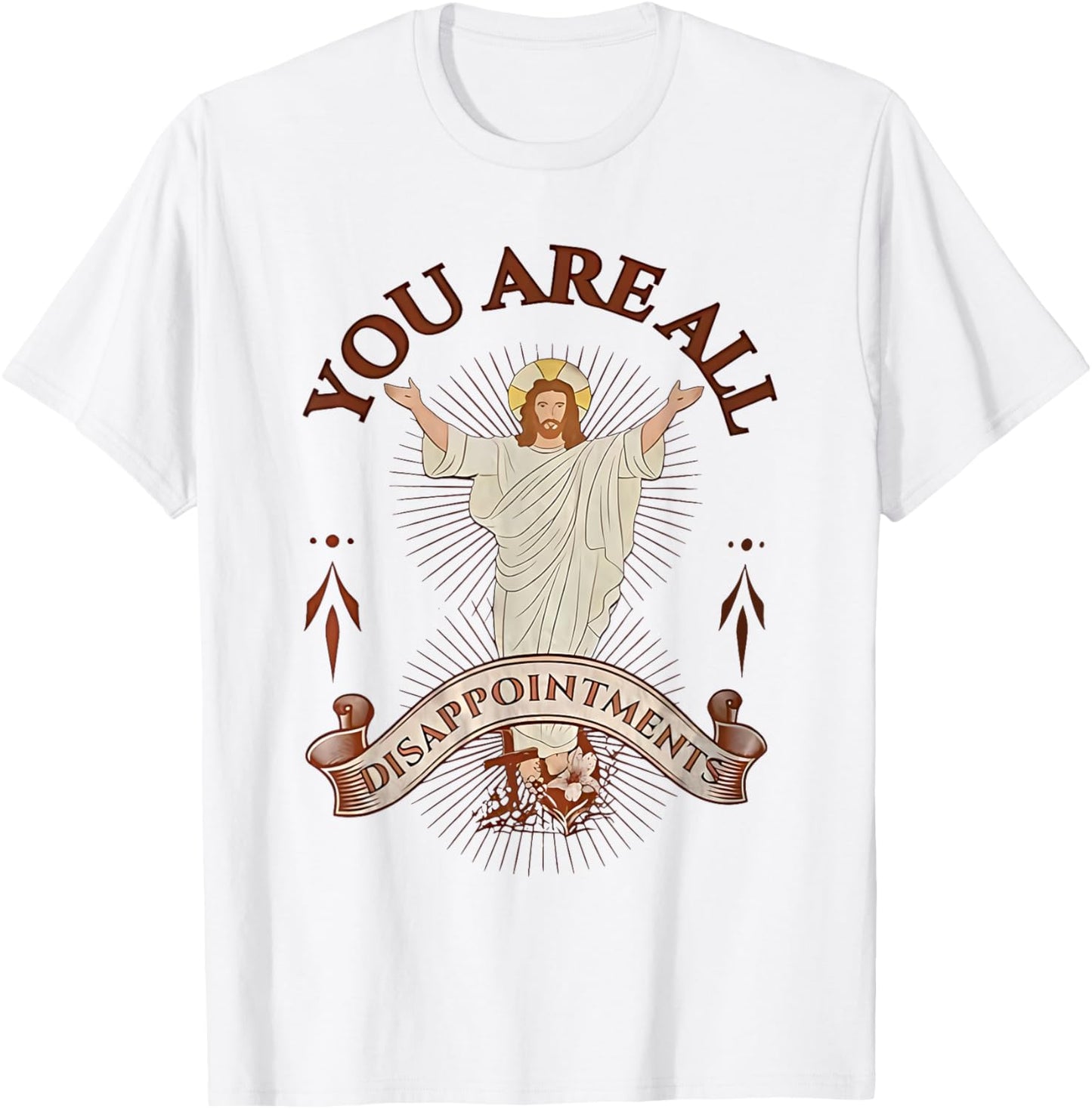 You Are All Disappointments T-Shirt - T-Shirt | White