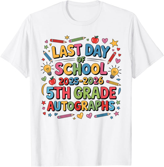 Last Day of School 5th Grade Graduation Autograph 2026 T-Shirt - T-Shirt | White