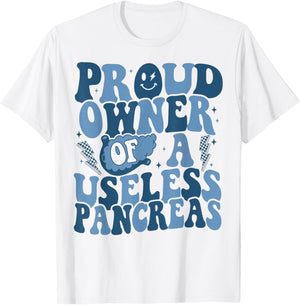 Proud Owner Of A Useless Pancreas T1D Diabetes Awareness T-Shirt - T-Shirt | White