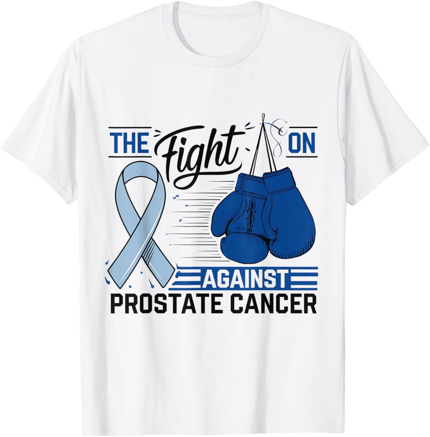 The Fight is On Against Prostate Cancer Awareness Warrior T-Shirt - T-Shirt | White