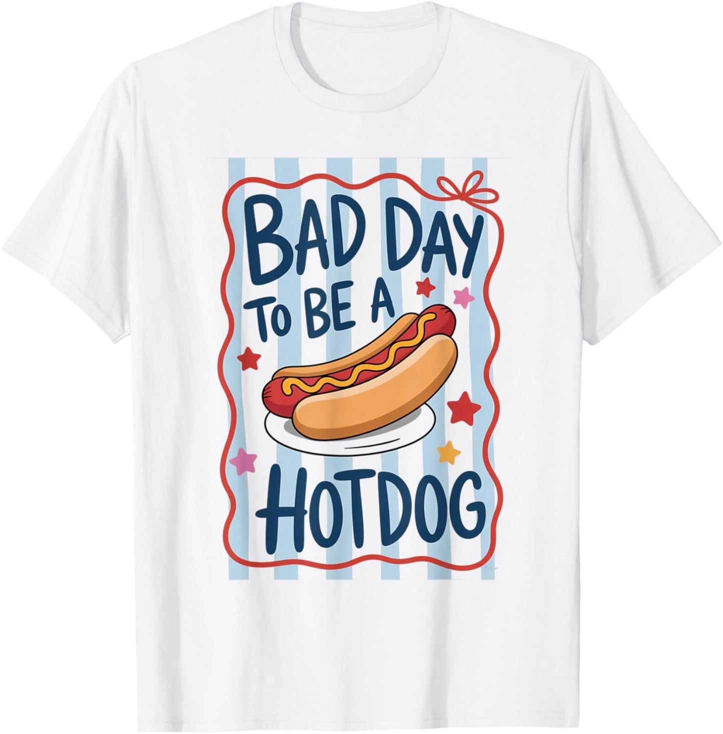 Bad Day to Be a Hot Dog Funny 4th of July Hotdog T-Shirt - T-Shirt | White