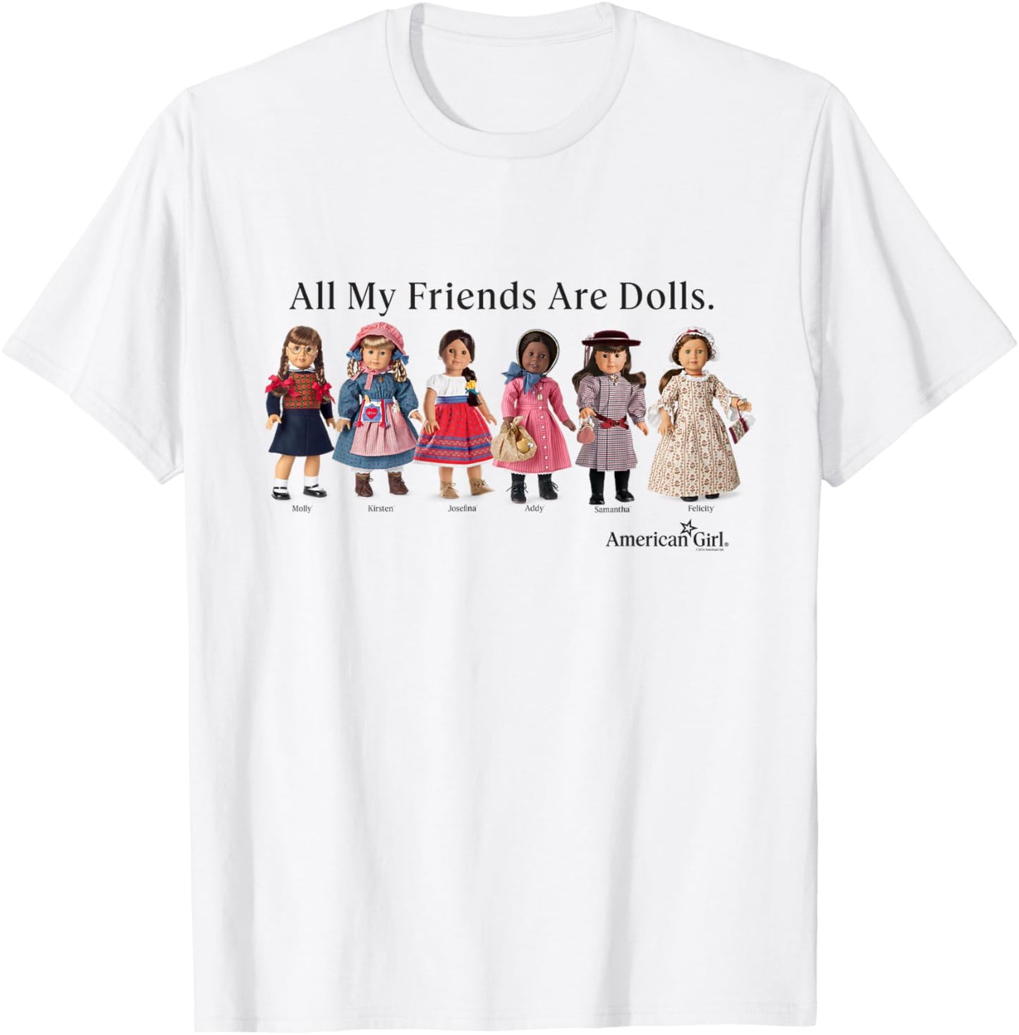 American Girl - All My Friends Are Dolls T-Shirt - T-Shirt | White