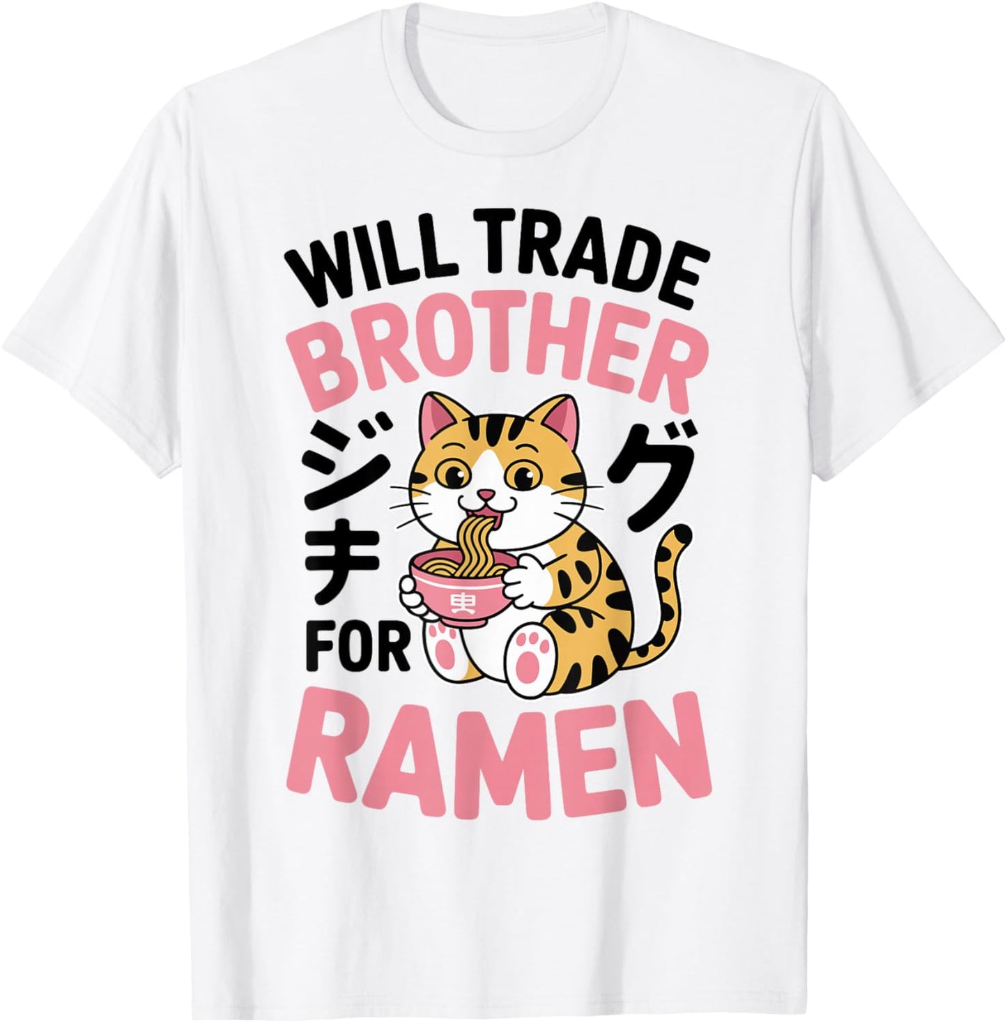 Funny Cat Ramen Trade Brother for Ramen Kawaii Anime Cat T-Shirt - T-Shirt | White