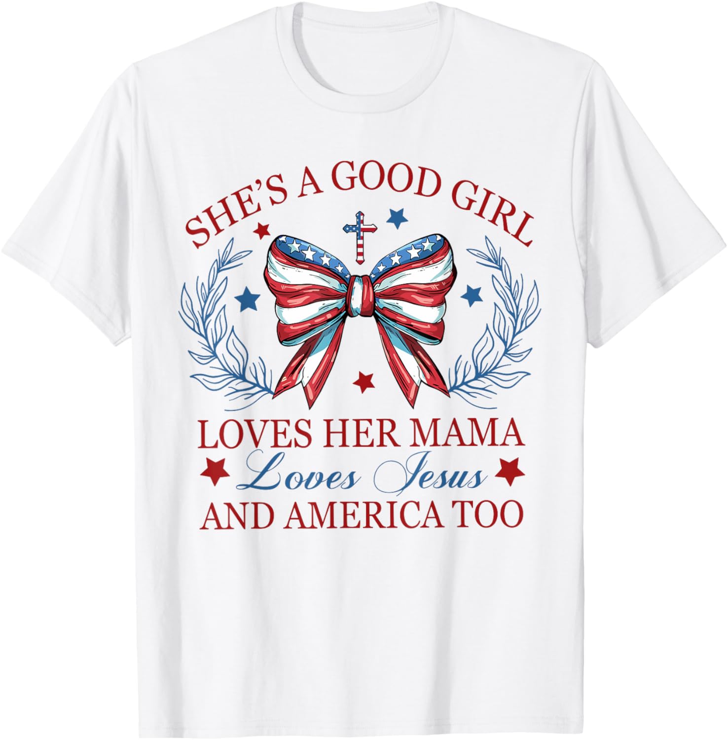 She's A Good Girl Loves Her Mama Loves Jesus And America Too T-Shirt - T-Shirt | White