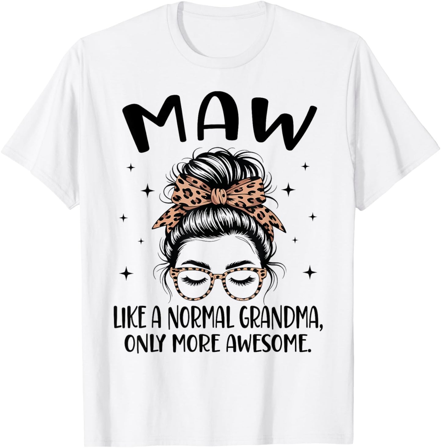 Maw Like A Normal Grandma Only More Awesome Mother's Day T-Shirt - T-Shirt | White