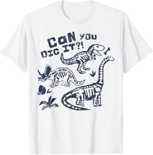 Can You dig it Dinosaurs T-Shirt - T-Shirt | White
