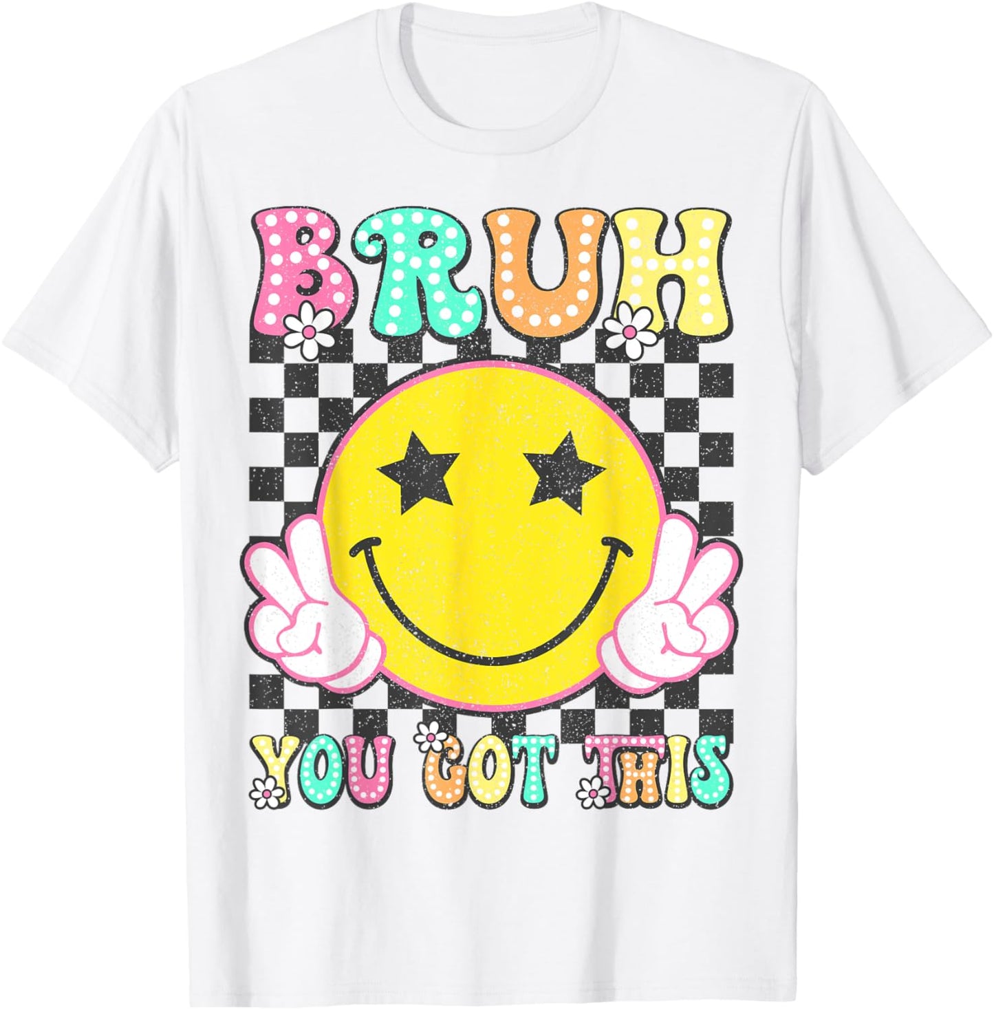 Groovy Bruh You Got This Motivational Testing Day Teacher T-Shirt - T-Shirt | White